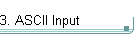 3. ASCII Input