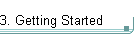 3. Getting Started